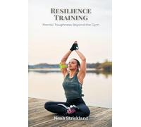 Resilience Training: Mental Toughness Beyond the Gym