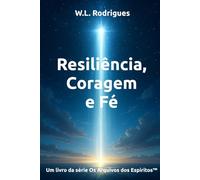 Resiliência, Coragem e Fé