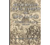 Resiliencia en el Camino al Apocalipsis: Los 7 Sellos: 3