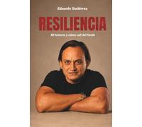 Resiliencia: Mi historia y cómo salí del fondo