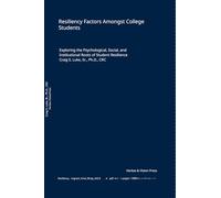 Resiliency Factors Amongst College Students: Exploring the Psychological, Social, and Institutional Roots of Student Resilience