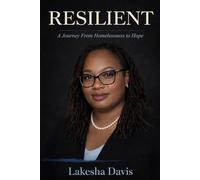 Resilient: A Journey from Homelessness to Hope