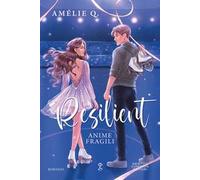 Resilient. Anime fragili