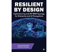Resilient by Design: Cybersecurity and SD-WAN Synergy for Enterprise and IoT Ecosystems