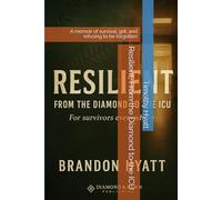 Resilient, From the Diamond to the ICU: A memoir of survival, grit, and refusing to be forgotten