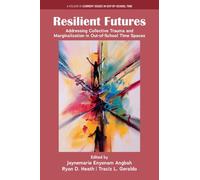 Resilient Futures: Addressing Collective Trauma and Marginalization in Out-of-School Time Spaces