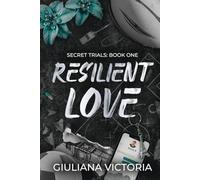 Resilient Love: A forbidden love, enemies to lovers, interim coach, coach's daug