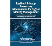 Resilient Privacy-Preserving Mechanisms for Digital Identity Management