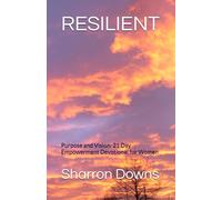 RESILIENT: Purpose and Vision: 21 Day Empowerment Devotional for Women: 2