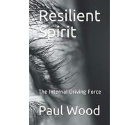 Resilient Spirit: The Internal Driving Force
