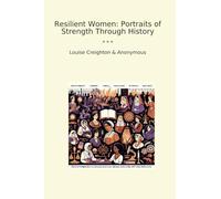 Resilient Women: Portraits of Strength Through History