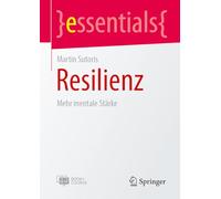Resilienz: Mehr mentale Stärke