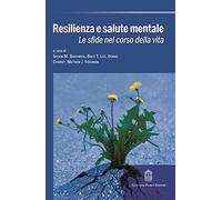 Resilienza e salute mentale. Le sfide nel corso della vita