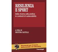 Resilienza e sport. Dalla ricerca alla pratica in contesti di vulnerabilità