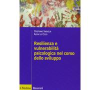 Resilienza e vulnerabilità psicologica nel corso dello sviluppo