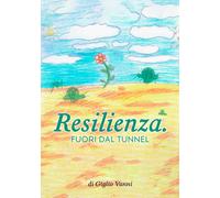 Resilienza. Fuori dal tunnel - [EBS Print]