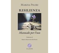 Resilienza. Manuale per l'uso