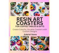 RESIN ART COASTERS FOR COFFEE TABLES & GIFTS: Create Colorful, Durable Coasters with Custom Designs