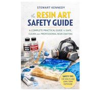 Resin Art Safety Guide: A Complete Practical Guide to Safe, Clean and Professional Resin Crafting