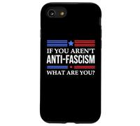 Resist Fascism Fight If You Aren't Anti-Fascism What Are You Custodia per iPhone SE (2020) / 7/8