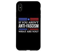 Resist Fascism Fight If You Aren't Anti-Fascism What Are You Custodia per iPhone XS Max