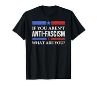 Resist Fascism Fight If You Aren't Anti-Fascism What Are You Maglietta