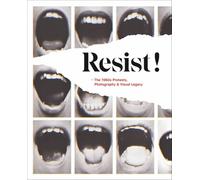 Resist!: The 1960s Protests, Photography & Visual Legacy