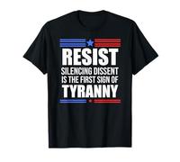 Resist Tyranny No King PRO Democracy Dies Silence I Dissent Maglietta