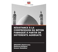 RÉSISTANCE À LA COMPRESSION DU BÉTON FABRIQUÉ À PARTIR DE DIFFÉRENTS AGRÉGATS