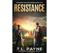 Resistance: A Post-Apocalyptic EMP Survival Thriller (Conquer the Dark Series, Book 5)