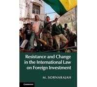 Resistance and Change in the International Law on Foreign Investment