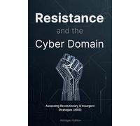 RESISTANCE AND THE CYBER DOMAIN: Abridged Edition