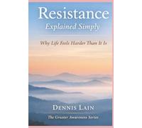 Resistance Explained Simply: Why Life Feels Harder Than It Is