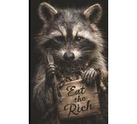 Resistance Raccoon Eat The Rich Dot Grid Journal: A Boldly Playful Notebook for Activists, Artists, and Creative Rebels