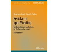 Resistance Spot Welding: Fundamentals and Applications for the Automotive Industry