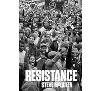 Resistance: The powerful new book on protest in Britain from award-winning artist and filmmaker Steve McQueen
