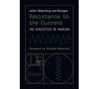 Resistance to the Current: The Dialectics of Hacking