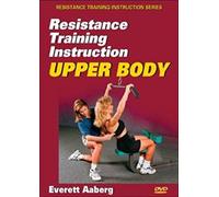 Resistance Training Instruction DVD: Upper Body [2007]