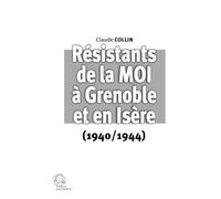 Résistants de la MOI à Grenoble et en Isère (1940 / 1944)