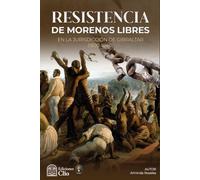 RESISTENCIA DE MORENOS LIBRES EN LA JURISDICCIÓN DE GIBRALTAR (1820-1840)