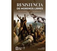 RESISTENCIA DE MORENOS LIBRES EN LA JURISDICCIÓN DE GIBRALTAR (1820-1840)
