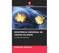 RESISTÊNCIA HORMONAL NO CANCRO DA MAMA: Um desafio clínico importante