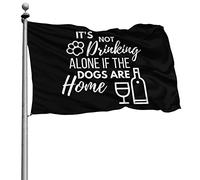 Resistente Allo Scolorimento Flags Personalizzata Bandiera It'S Not Really Drinking Alone If The Dog Is Home 90X150Cm Bandierine Per Interno Balcone Bar