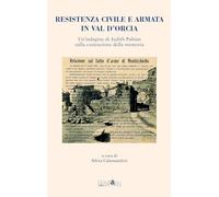 Resistenza civile e armata in Val D'Orcia. Un'indagine di Judith Pabian su...