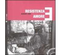 Resistenza e amore. Con CD Audio