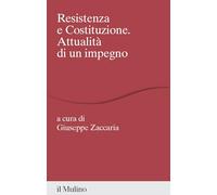 Resistenza e costituzione. Attualità di un impegno