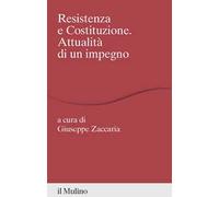 Resistenza e costituzione. Attualità di un impegno