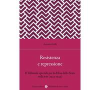 Resistenza e repressione. Il Tribunale speciale per la difesa dello Stato ...