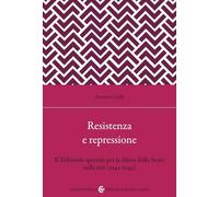 Resistenza e repressione. Il Tribunale speciale per la difesa dello Stato nella RSI (1943-1945)