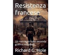 Resistenza francese. Un romanzo sulla seconda guerra mondiale: 21